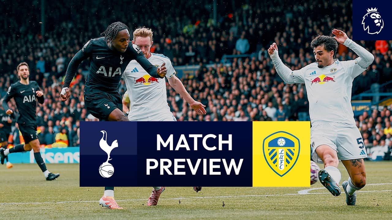 Spurs v Leeds | Premier League Match Preview
