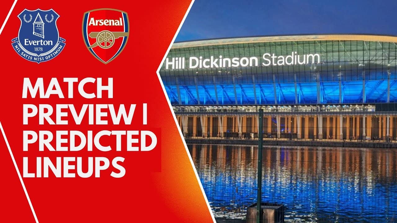 Everton vs Arsenal Preview | Team News, Tactics & Predictions | Can Arsenal Stay Top?