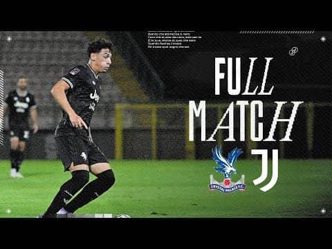 LIVE MATCH | Crystal Palace - Juventus | Premier League International Cup