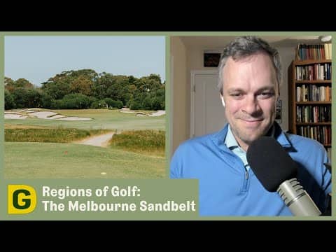 Regions of Golf: The Melbourne Sandbelt | Designing Golf