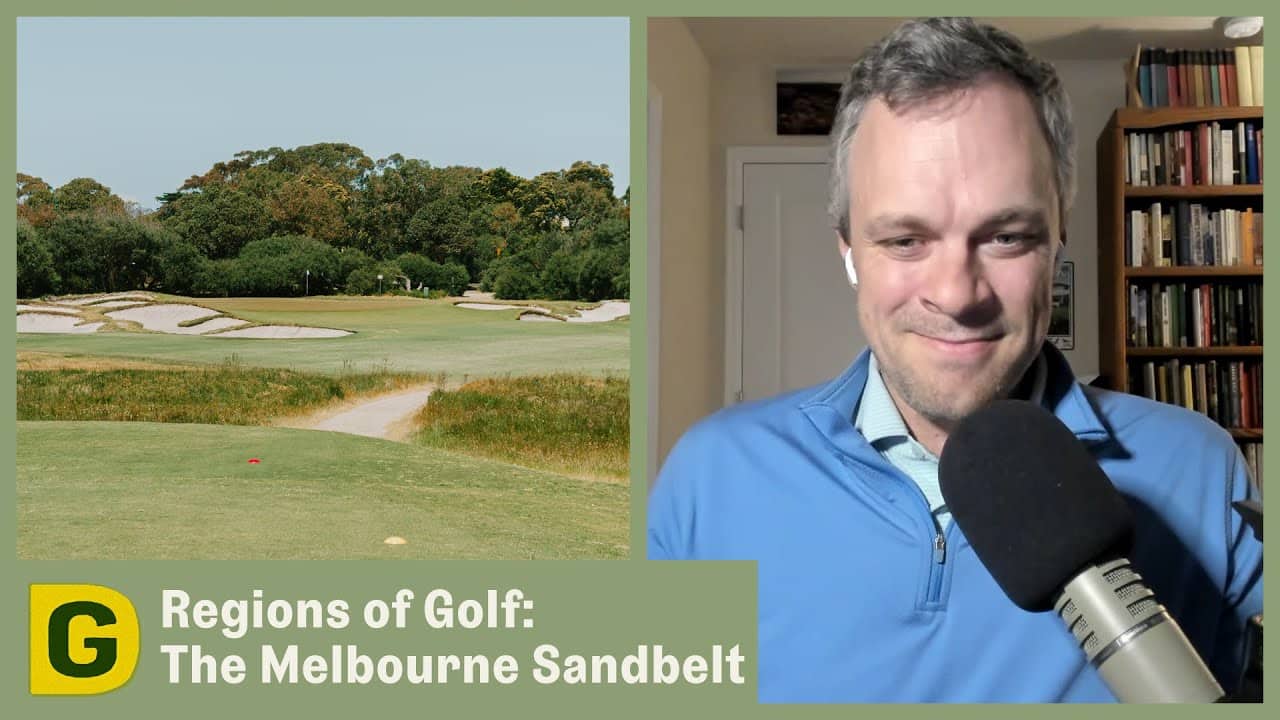 Regions of Golf: The Melbourne Sandbelt | Designing Golf