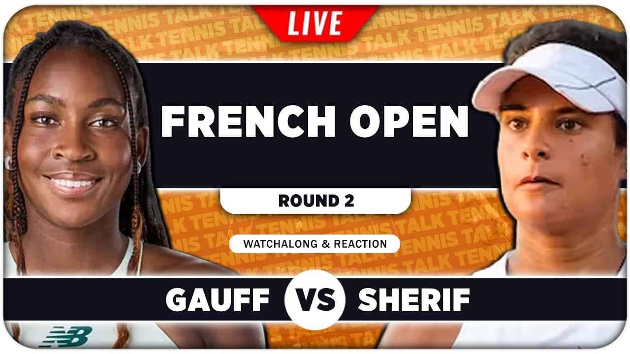 GAUFF vs SHERIF • French Open 2026 • LIVE Tennis Watchalong