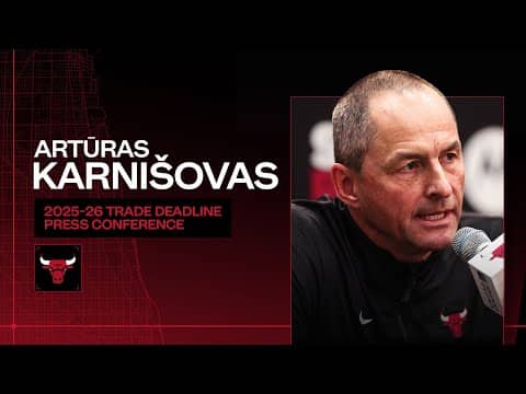 Artūras Karnišovas 2026 Trade Deadline Media Availability