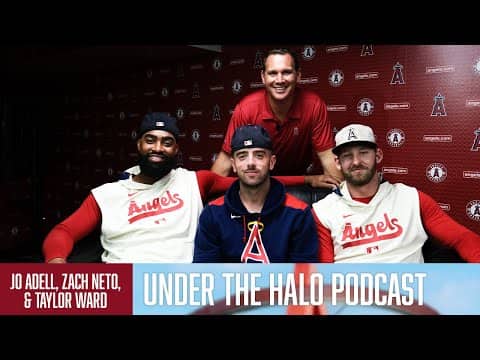 Under the Halo Podcast: Jo Adell, Zach Neto, & Taylor Ward