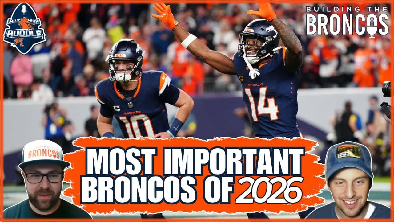 Most Important Denver Broncos for 2026 | BTB Podcast