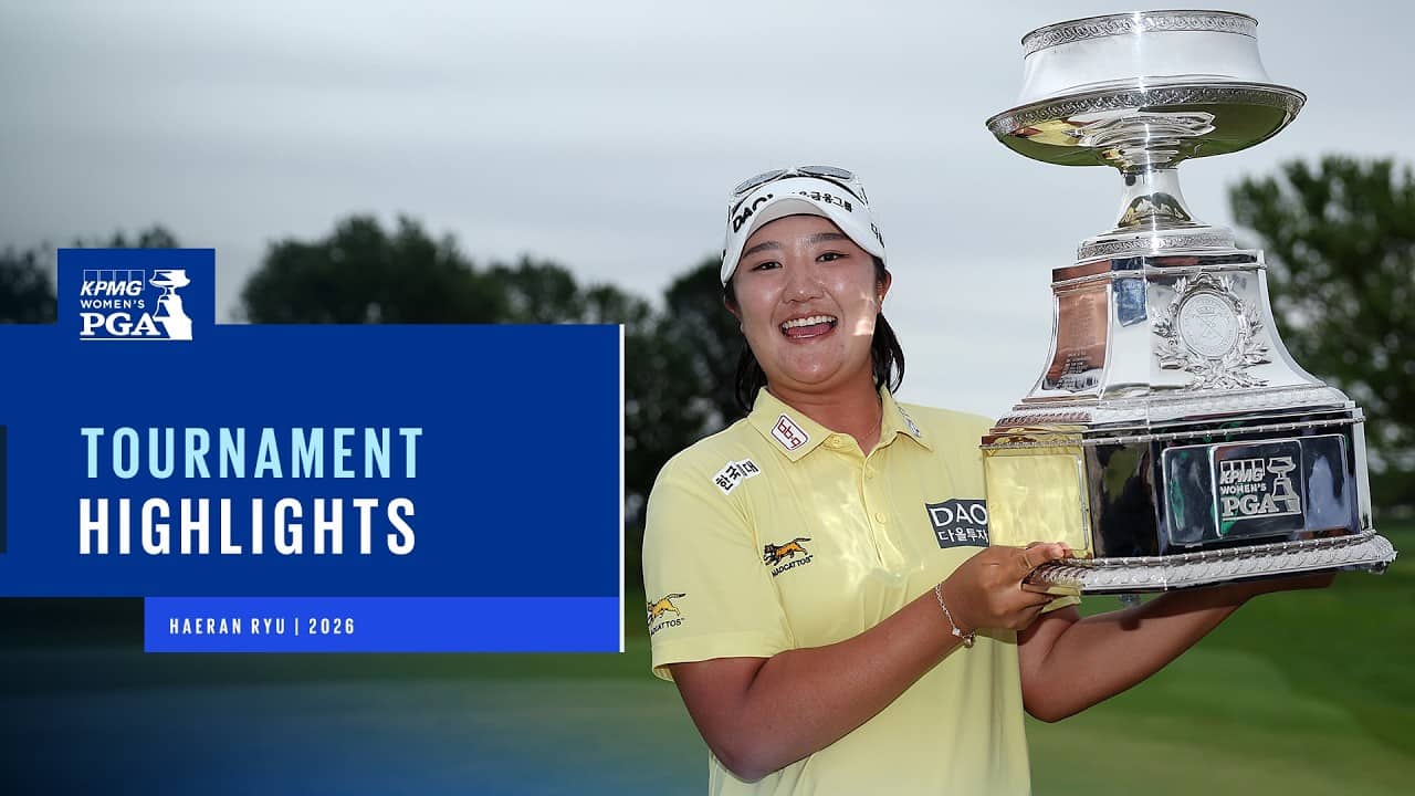 Haeran Ryu | Tournament Highlights | 2026 KPMG Women's PGA Championship