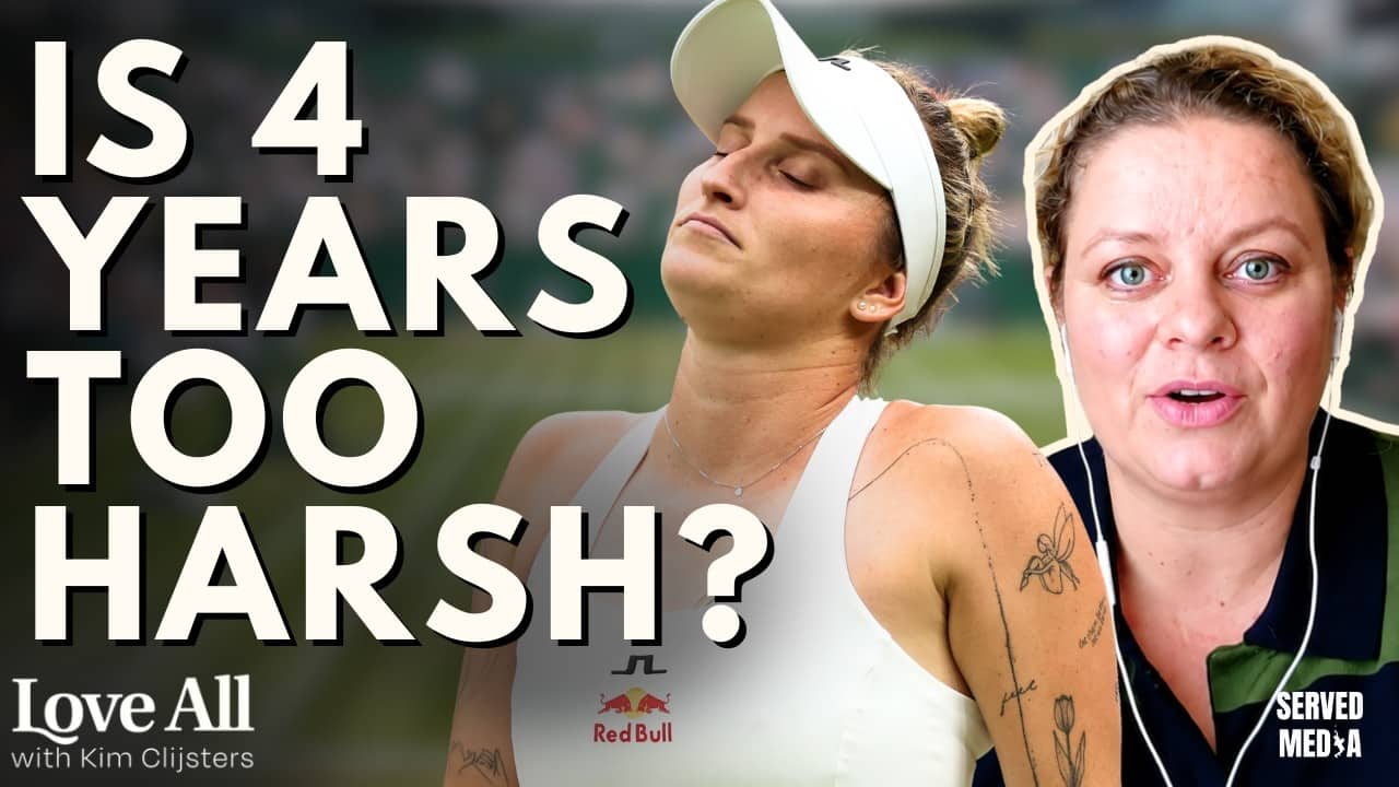 Is a 4-Year Ban Fair? Clijsters on the Vondroušová Case & More | Love All w/ Kim Clijsters