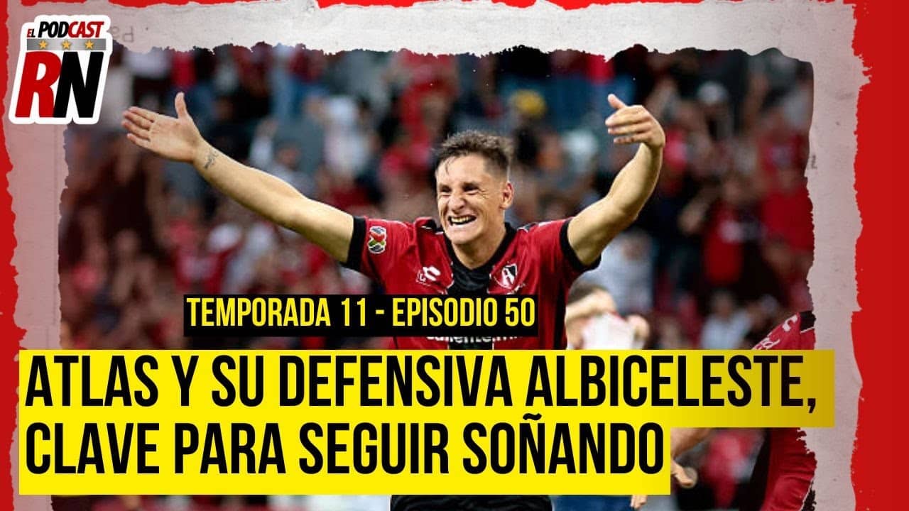 ATLAS con SCHLEGEL y CAPASSO de BASTIONES busca volver a LIGUILLA | El Podcast del Rojinegro