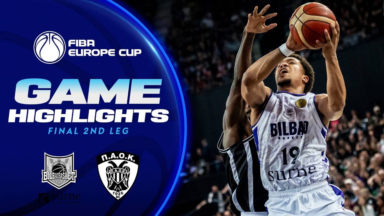 FINAL 2ND LEG : Surne Bilbao Basket v PAOK BC | Full Game Highlights | FIBA Europe Cup 2025-26