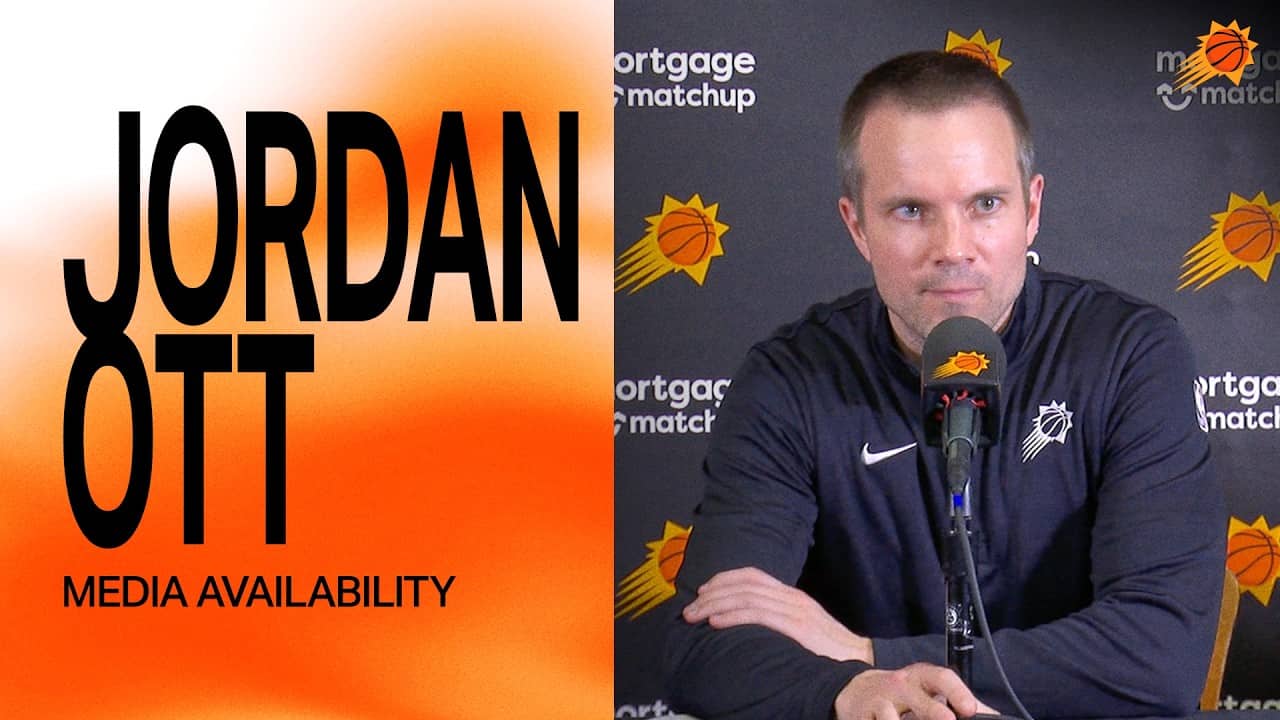 Head Coach Jordan Ott Postgame Media Availability | Phoenix Suns