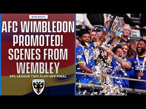 SCENES FROM WEMBLEY STADIUM: AFC Wimbledon PROMOTED to EFL League One ☝️ | Trophy Lift | CBS Sports