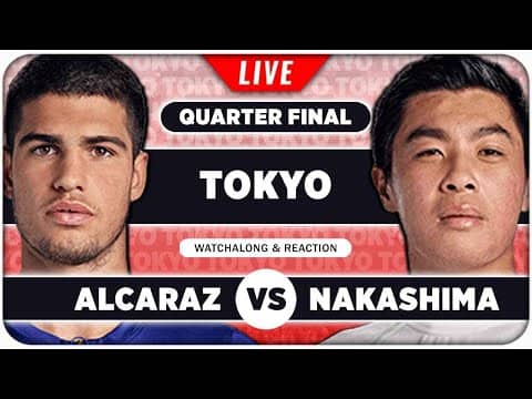 ALCARAZ vs NAKASHIMA • ATP Tokyo 2025 QF • LIVE Tennis Watchalong