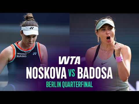 Linda Noskova vs. Paula Badosa  | 2026 Berlin Quarterfinal | WTA Match Highlights