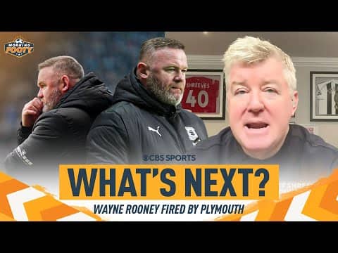 FIRED by Plymouth Argyle: Is Wayne Rooney's managing career OVER? | Morning Footy | CBS Sports