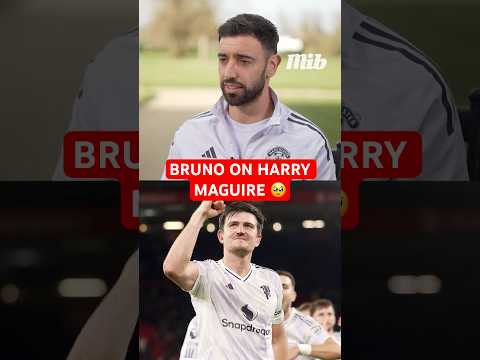 BRUNO FERNANDES ON WHAT HARRY MAGUIRE MEANS TO MANCHESTER UNITED ❤️