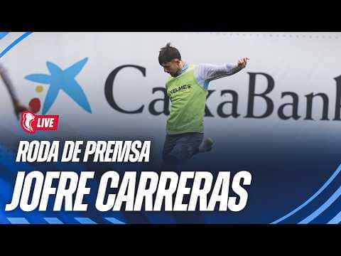 🔴 LIVE | 🎥 Roda de premsa de Jofre Carreras