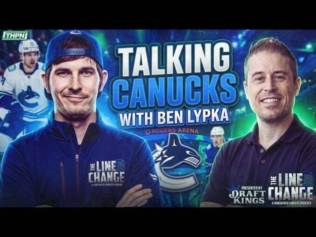 The Line Change Podcast: Episode 538 - Talking Canucks with Ben Lykpa