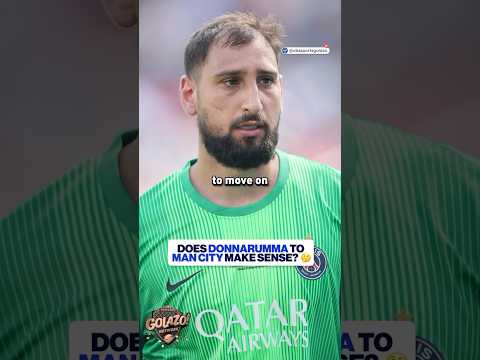Gianluigi Donnarumma to Man City NOT a good move…? 👀