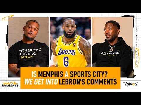 Lebron’s comments on Memphis as a sports city, what it all really means, is it overblown?| The Pivot