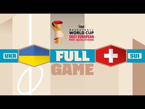 LIVE - Ukraine v Switzerland | FIBA Basketball World Cup 2027 European Pre-Qualifiers