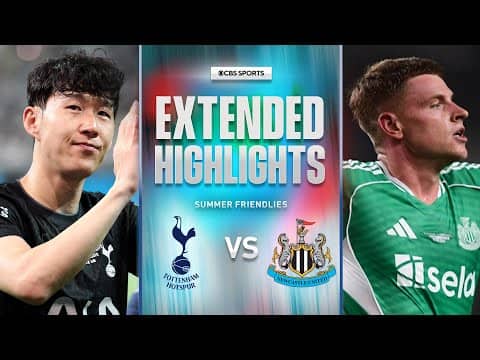 Tottenham Hotspur vs. Newcastle United: Extended Highlights | Summer Friendly | CBS Sports Golazo