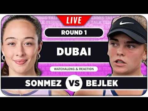 SONMEZ vs BEJLEK • WTA Dubai 2026 • LIVE Tennis Watchalong