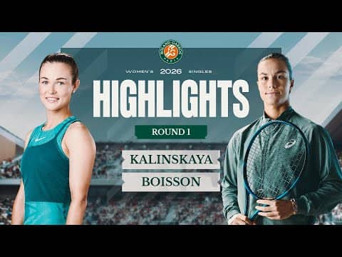 Anna Kalinskaya vs Lois Boisson | Round 1 Highlights | Roland-Garros 2026