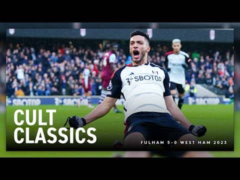 CULT CLASSICS | Fulham 5-0 West Ham United 2023 | Harry Wilson rocket in five goal thrashing 🚀