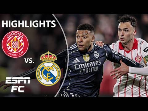 Girona vs. Real Madrid | LALIGA Highlights | ESPN FC