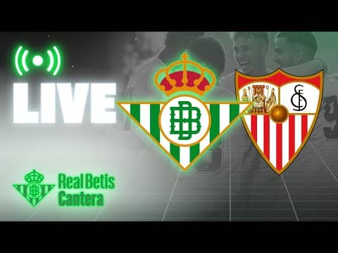 🚨 DIRECTO | Real Betis Juvenil DH - Sevilla FC | CANTERA