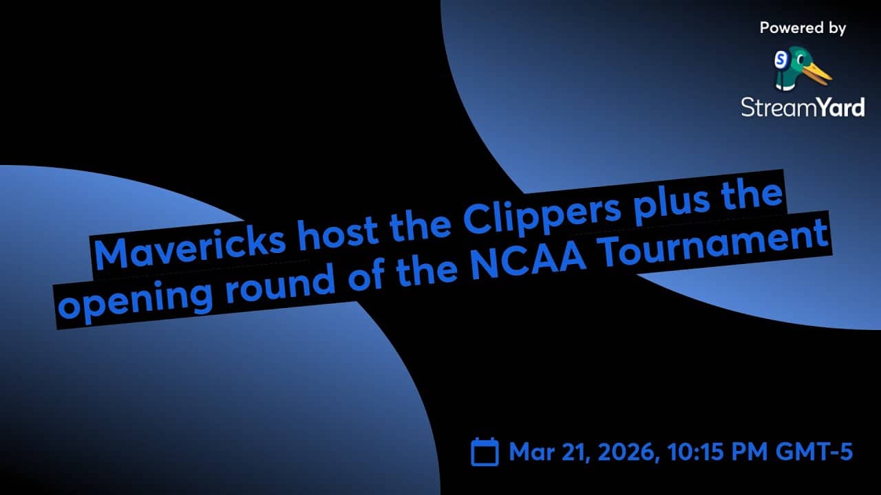 📱Mavericks host the Clippers plus the opening round of the NCAA Tournament📱