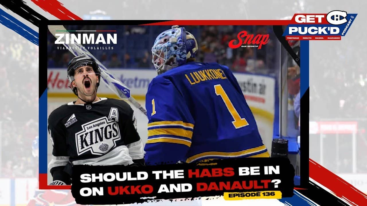 Episode 136: Should the Habs be in on Ukko and Danault?