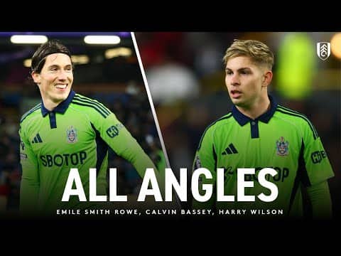 ALL ANGLES | Smith Rowe, Bassey and Wilson seal Fulham first win at Turf Moor in 74 years 🕰️