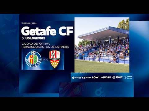 Getafe CF 'B' vs UD Logroñés