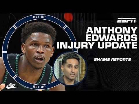 Anthony Edwards will be OUT for the start of the Timberwolves-Spurs series - Shams Charania | Get Up