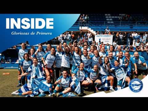 INSIDE | Gloriosas de Primera | Deportivo Alavés Gloriosas