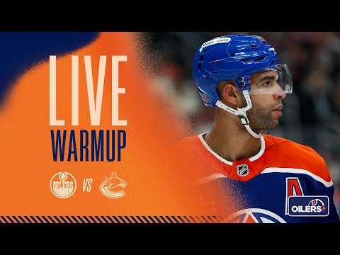 LIVE  | Warmup  -  Oilers vs Canucks