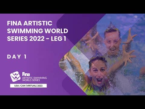 DAY 1 | FINA Artistic Swimming World Series 2022 - USA & CAN - Virtual Event
