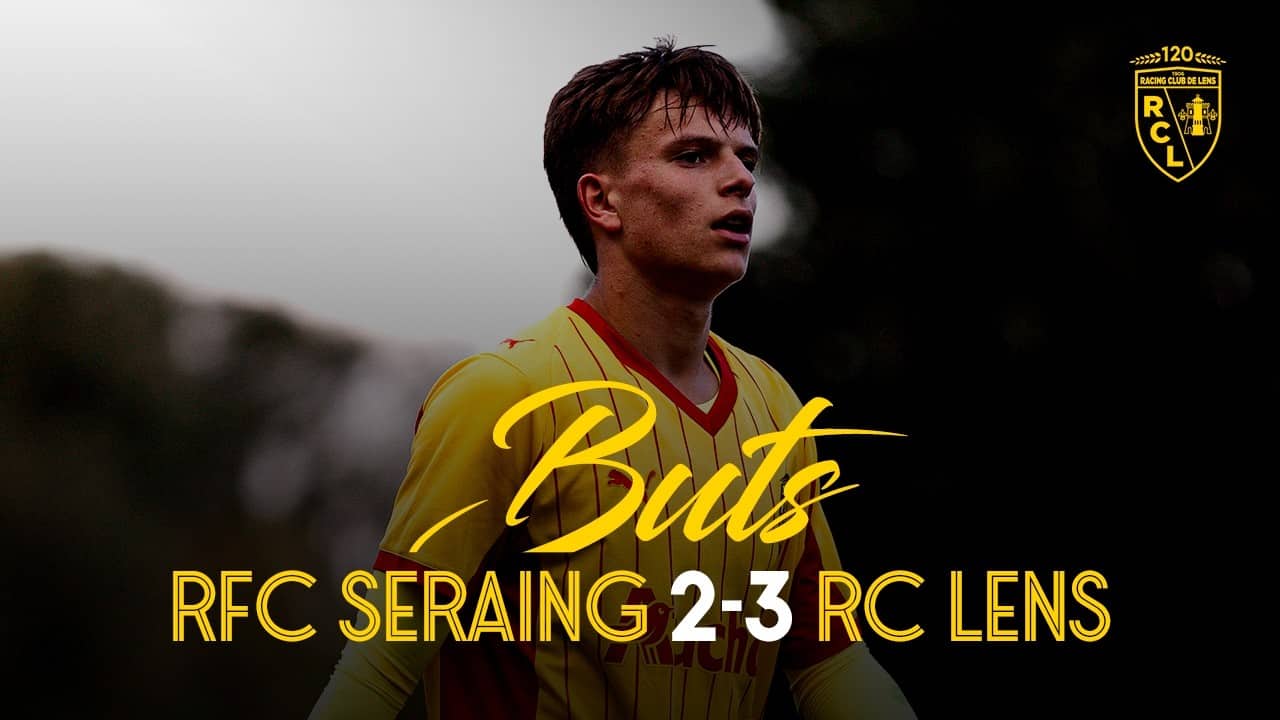 GROUPE ÉLITE I Les buts lensois de RFC Seraing-RC Lens