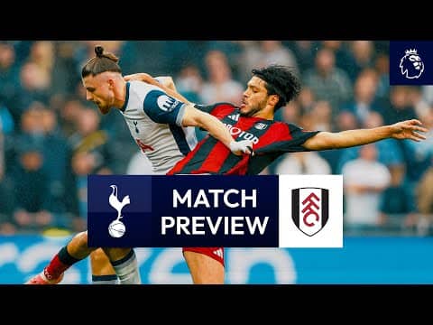 Spurs v Fulham | Premier League Match Preview