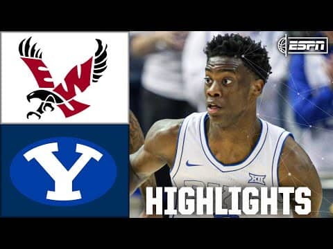 Eastern Washington Eagles vs. BYU Cougars | Full Game Highlights | ESPN College Basketball