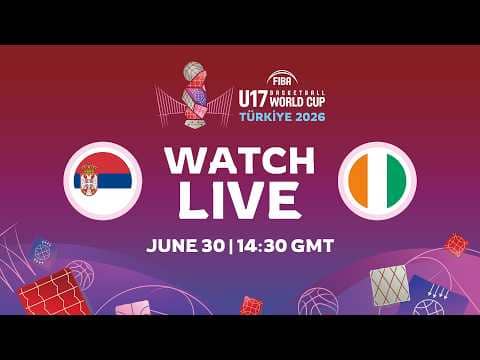 LIVE - Serbia v Côte d'Ivoire | FIBA U17 Basketball World Cup 2026 | Group Phase
