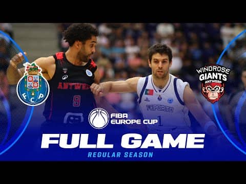 LIVE - FC Porto v Windrose Giants Antwerp | FIBA Europe Cup 2025-26 | Regular Season