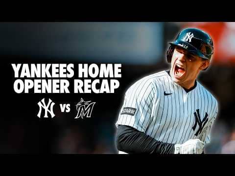 2026 Home Opener Recap | NEW YORK YANKEES
