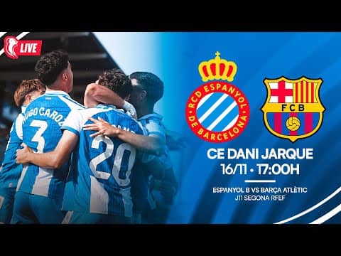 🔴 LIVE | ⚽ Espanyol B 🆚 Barça Atlètic | J11 Segona RFEF