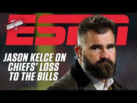 Jason Kelce says Chiefs' loss to the Bills was a BIG ONE! | Monday Night Countdown