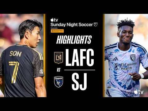LAFC vs. San Jose Earthquakes | Full Match Highlights | SUNDAY NIGHT SHOCKER!