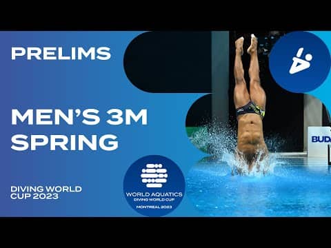 LIVE Men’s 3m Springboard Prelim | Diving World Cup 2023 Montreal