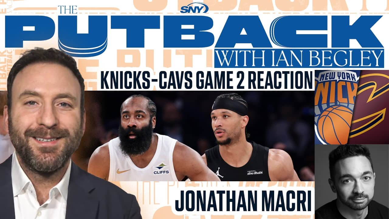 Knicks-Cavs Eastern Conference Finals Game 2 Reaction with Jon Macri | The Putback with Ian Begley