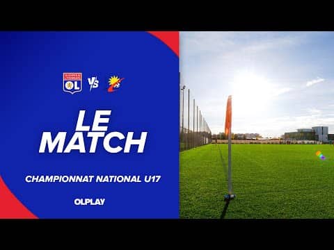 U17 J8 - LE MATCH : OL - AS ILLZACH